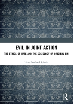 Paperback Evil in Joint Action: The Ethics of Hate and the Sociology of Original Sin Book