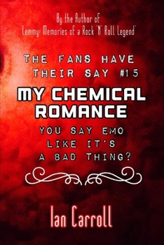 Paperback The Fans Have Their Say #15 My Chemical Romance: You Say Emo Like It's A Bad Thing? Book