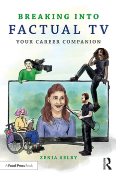 Paperback Breaking into Factual TV: Your Career Companion Book