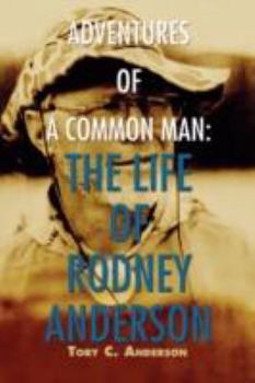 Paperback Adventures of a Common Man: The Life of Rodney Anderson Book