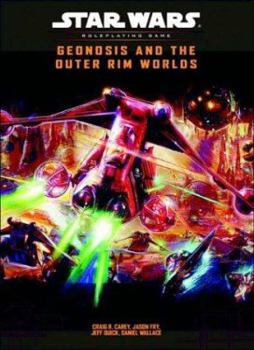Geonosis and the Outer Rim Worlds (Star Wars Roleplaying Game: Rules Supplements) - Book  of the Star Wars Roleplaying Game (D20)