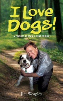 Paperback I Love Dogs: A Tribute to Man's Best Friend Book
