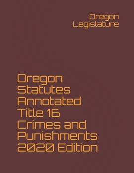 Paperback Oregon Statutes Annotated Title 16 Crimes and Punishments 2020 Edition Book