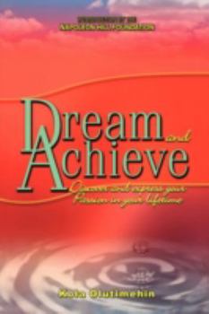 Paperback Dream and Achieve: Discover and Express Your Passion in Your Lifetime Book