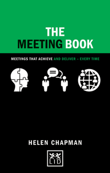 Hardcover The Meeting Book: Meetings That Achieve and Deliver-Every Time Book