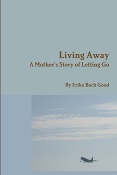 Paperback Living Away: A Mother's Story of Letting Go Book