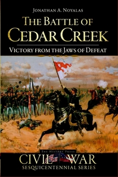 Paperback The Battle of Cedar Creek: Victory from the Jaws of Defeat Book