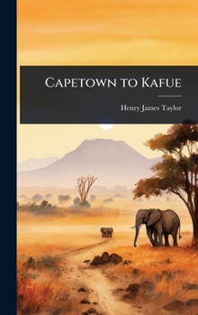 Hardcover Capetown to Kafue Book