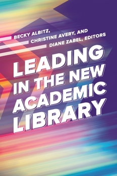 Paperback Leading in the New Academic Library Book