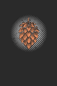 Paperback The Main Ingredient: Dotted Bullet Notebook (6" x 9" - 120 pages) Craft Beer Themed Notebook for Gift / Daily Activity Journals / Diary Book