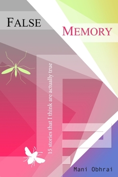 Paperback False Memory: 15 stories that I think are actually true Book