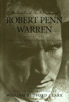 Selected Letters of Robert Penn Warren, Volume One: The Apprentice Years, 1924-1934 (Southern Literary Studies)