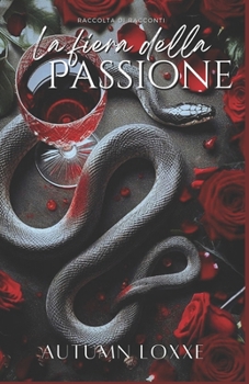 La Fiera della Passione: raccolta di racconti (Italian Edition)