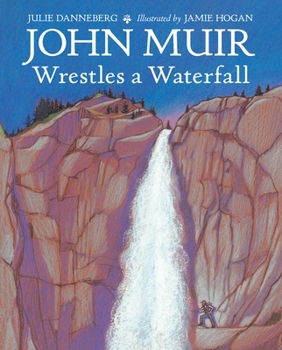 Hardcover John Muir Wrestles a Waterfall Book