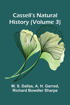 Paperback Cassell's Natural History (Volume 3) Book