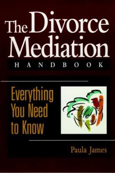 Paperback The Divorce Mediation Handbook: Everything You Need to Know Book