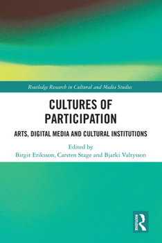 Hardcover Cultures of Participation: Arts, Digital Media and Cultural Institutions Book
