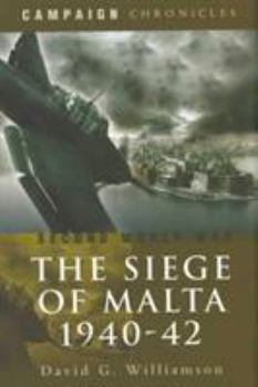 Hardcover Siege of Malta 1940-1942: A Mediterranean Leningrad Campaign Chronicles Series Book