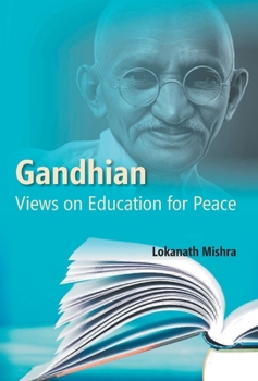 Hardcover Gandhian Views on Education For Peace Book