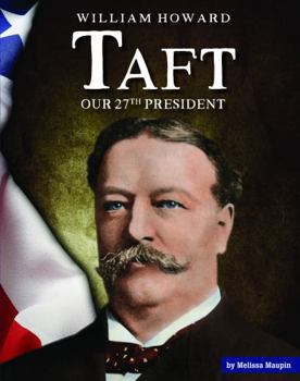 Library Binding William Howard Taft: Our 27th President Book