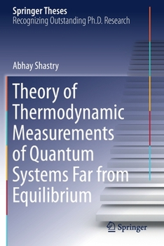 Paperback Theory of Thermodynamic Measurements of Quantum Systems Far from Equilibrium Book