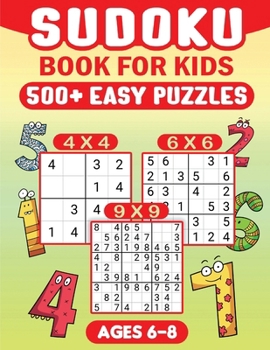 Paperback Sudoku for Kids Ages 6-8: 500 Fun and Educational Easy Puzzles for Young Minds With Solutions. Book