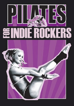 DVD Pilates for Indie Rockers Book