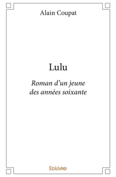 Paperback Lulu: Roman d'un jeune des années soixante [French] Book