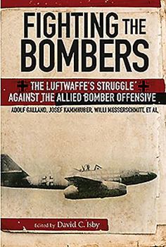 Paperback Fighting the Bombers: The Luftwaffe's Struggle Against the Allied Bomber Offensive Book