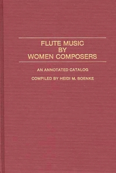 Hardcover Flute Music by Women Composers: An Annotated Catalog Book