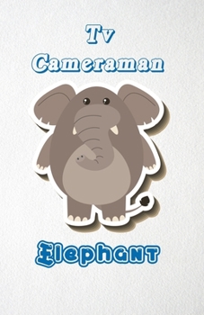 Tv Cameraman Elephant A5 Lined Notebook 110 Pages: Funny Blank Journal For Job Career Appreciation Boss Co Worker Wide Animal. Unique Student Teacher ... Composition Great For Home School Writing