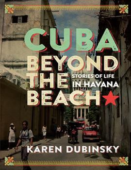 Paperback Cuba Beyond the Beach: Stories of Life in Havana Book