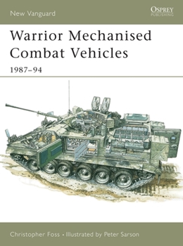 Warrior Mechanised Combat Vehicle 1987-94 (New Vanguard) - Book #10 of the Osprey New Vanguard