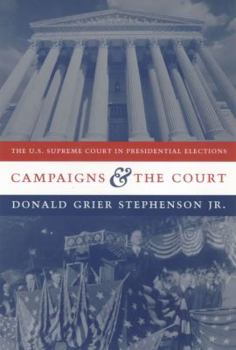 Paperback Campaigns and the Court: The U.S. Supreme Court in Presidential Elections Book