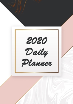 2020 Daily Planner: 2020 Undated, Day Planner To Do List Notepad, Planner and Journal, Personal Daily Planners, Organizers and Notebooks for business, Life goals, Passion and happiness (daily journal)