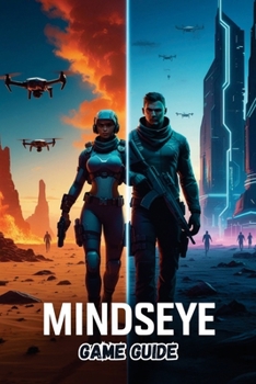Paperback Minds Eye Game Guide: Master Every Mission, Uncover Every Secret, and Dominate the Cybernetic World Book