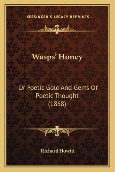 Paperback Wasps' Honey: Or Poetic Gold And Gems Of Poetic Thought (1868) Book