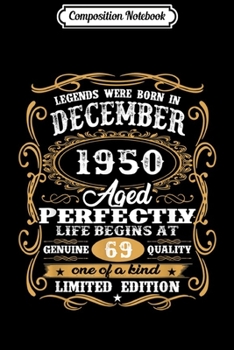 Composition Notebook: Legends Were Born In December 1950 70th Birthday Gift  Journal/Notebook Blank Lined Ruled 6x9 100 Pages