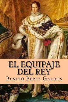 El equipaje del rey José - Book #1 of the Episodios Nacionales, Segunda Serie