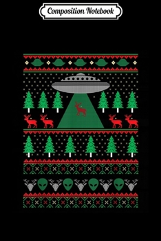 Paperback Composition Notebook: Reindeer Alien Abduction Ugly Christmas UFO Journal/Notebook Blank Lined Ruled 6x9 100 Pages Book