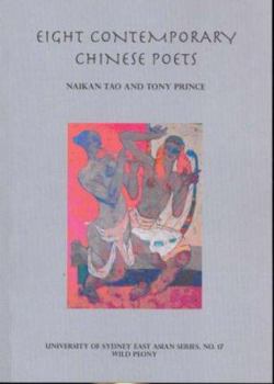 Eight Contemporary Chinese Poets (University of Sydney East Asian Series)