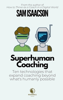 Paperback Superhuman Coaching: Ten technologies that expand coaching beyond what's humanly possible Book