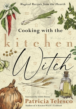 Paperback Cooking with the Kitchen Witch: Magical Recipes from the Hearth Book