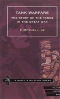 Paperback TANK WARFARE. The Story of the Tanks in the Great War Book