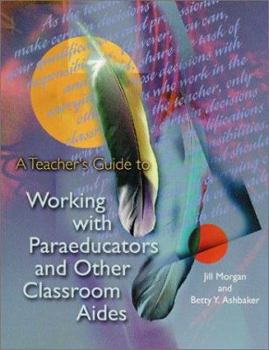 Paperback A Teacher's Guide to Working with Paraeducators and Other Classroom Aides Book