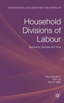 Hardcover Household Divisions of Labour: Teamwork, Gender and Time Book