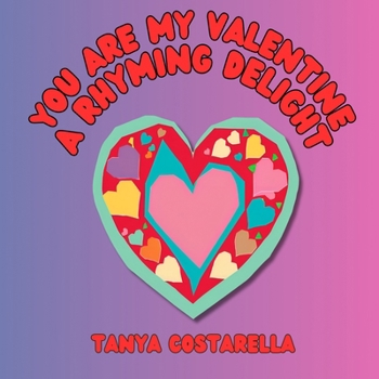 Paperback You Are My Valentine A Rhyming Delight Book