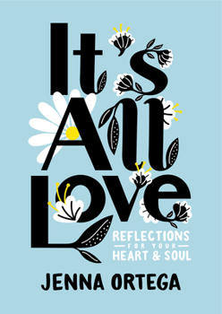 Hardcover It's All Love: Reflections for Your Heart & Soul Book