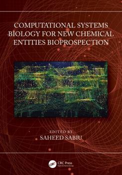 Hardcover Computational Systems Biology for New Chemical Entities Bioprospection Book