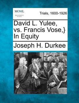 Paperback David L. Yulee, vs. Francis Vose, } in Equity Book